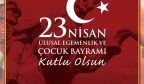 23 NİSAN ULUSAL EGEMENLİK VE ÇOCUK BAYRAMI